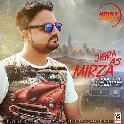 Download Jigra As Mirza Romey Singh mp3 song, Jigra As Mirza Romey Singh full album download