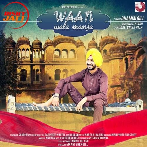 Download Waan Wala Manja Dhammi Gill mp3 song, Waan Wala Manja Dhammi Gill full album download