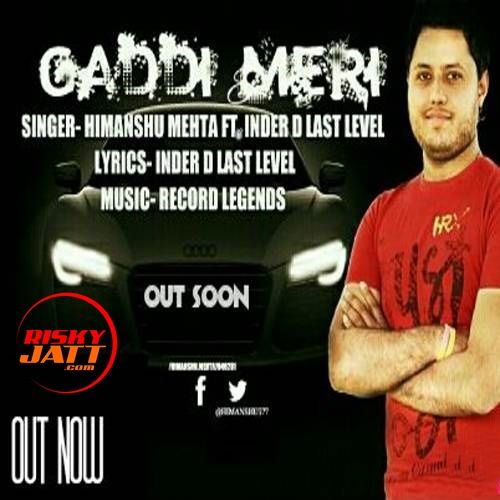 Download Gaddi Meri Himanshu Mehta mp3 song, Gaddi Meri Himanshu Mehta full album download