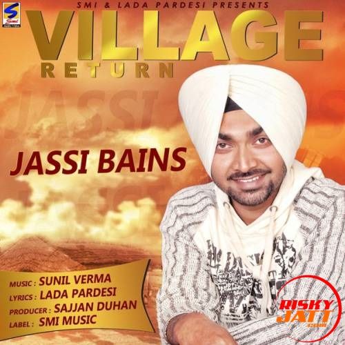 Download Village Return Jassi Bains mp3 song, Village Return Jassi Bains full album download
