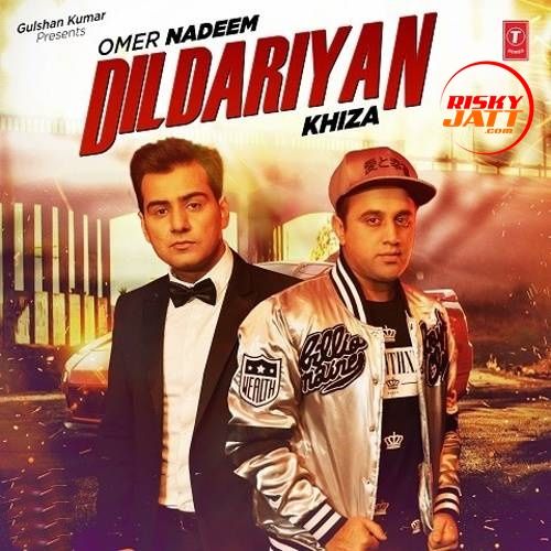 Download Dildariyan Omer Nadeem, Khiza mp3 song, Dildariyan Omer Nadeem, Khiza full album download