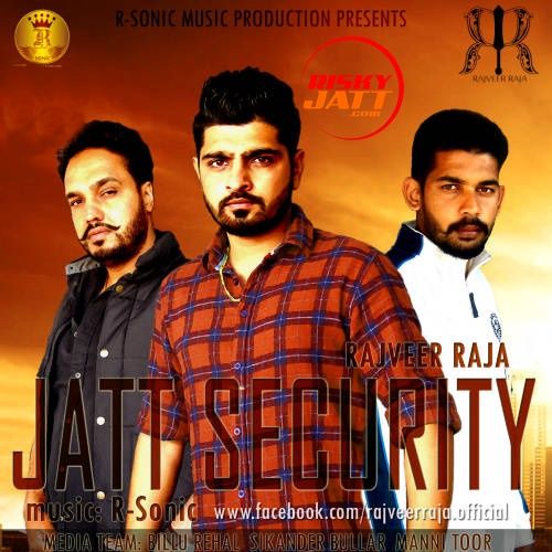 Download Jatt Security Rajveer Raja mp3 song, Jatt Security Rajveer Raja full album download