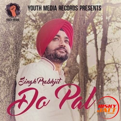 Download Do Pal Singh Prabhjit mp3 song, Do Pal Singh Prabhjit full album download