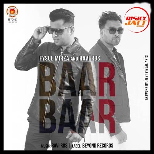 Download Baar Baar Fysul Mirza mp3 song, Baar Baar Fysul Mirza full album download