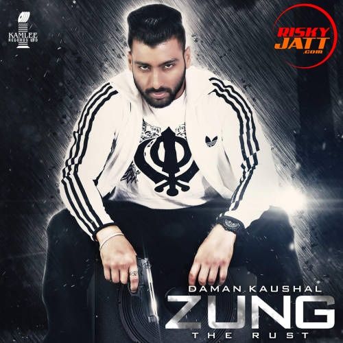 Download Zung (The Rust) Daman Kaushal mp3 song, Zung (The Rust) Daman Kaushal full album download