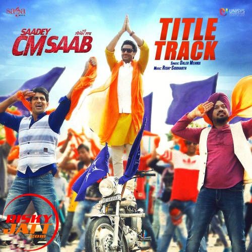 Download Saadey CM Saab Daler Mehndi mp3 song, Saadey CM Saab Daler Mehndi full album download