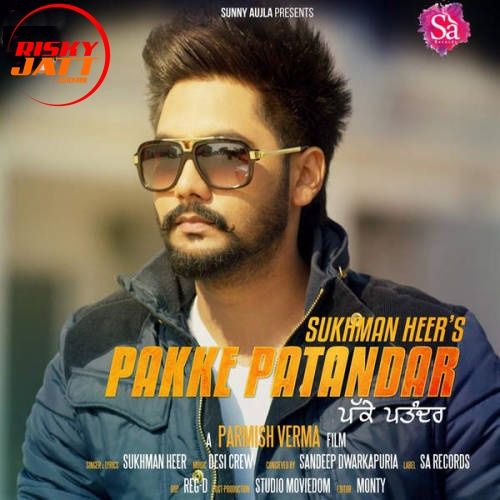 Download Pakke Pattandar Sukhman Heer mp3 song, Pakke Pattandar Sukhman Heer full album download