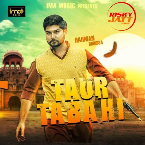 Download Taur Tabahi Harman Dhindsa mp3 song, Taur Tabahi Harman Dhindsa full album download