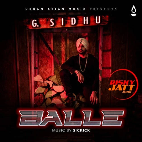 Download Balle G. Sidhu and Sickick mp3 song