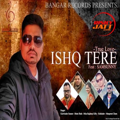 Download Dhokha Samsunny mp3 song, Ishq Tera (True Love) Samsunny full album download