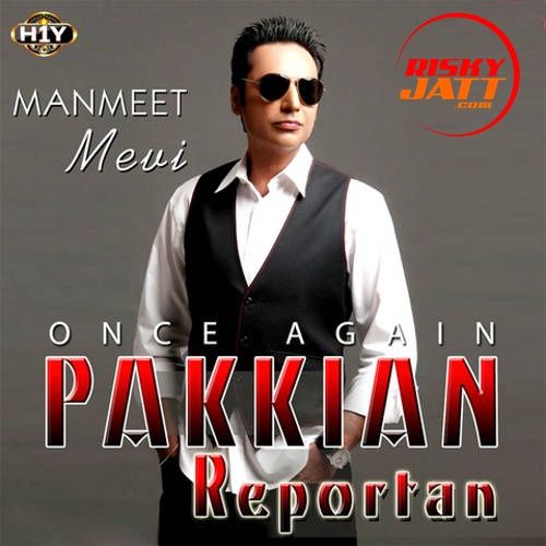 Pakkiyan Reportan By Manmeet Mevi full mp3 album