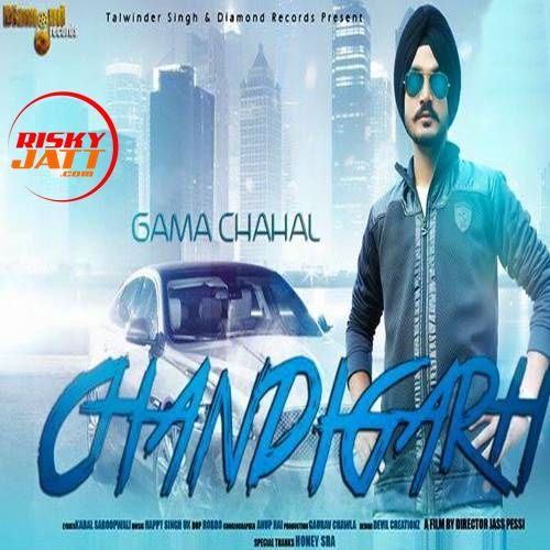 Download Chandigarh Gama Chahal mp3 song, Chandigarh Gama Chahal full album download