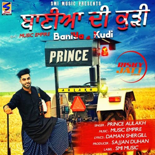 Download Baniya Di Kudi Prince Aulakh mp3 song, Baniya Di Kudi Prince Aulakh full album download