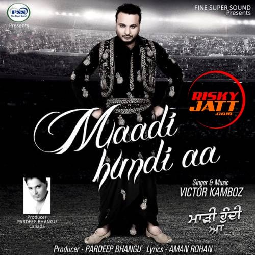 Download Maadi Hundi Aa Victor Kamboz mp3 song, Maadi Hundi Aa Victor Kamboz full album download