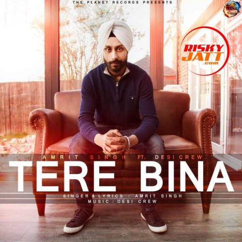 Download Tere Bina Amrit Singh mp3 song, Tere Bina Amrit Singh full album download