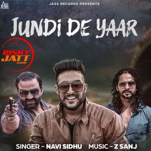 Download Jundi De Yaar Navi Sidhu mp3 song, Jundi De Yaar Navi Sidhu full album download