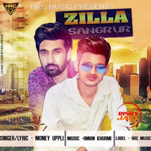 Download Zilla Sangrur Money Uppli mp3 song, Zilla Sangrur Money Uppli full album download