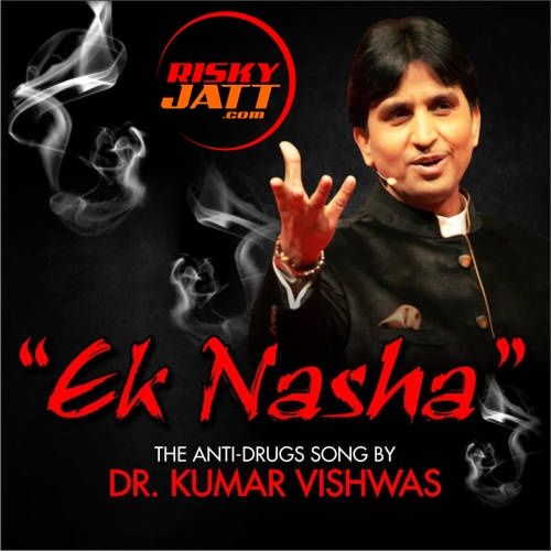 Download IK Nasha Dr Kumar Vishwas mp3 song, IK Nasha Dr Kumar Vishwas full album download