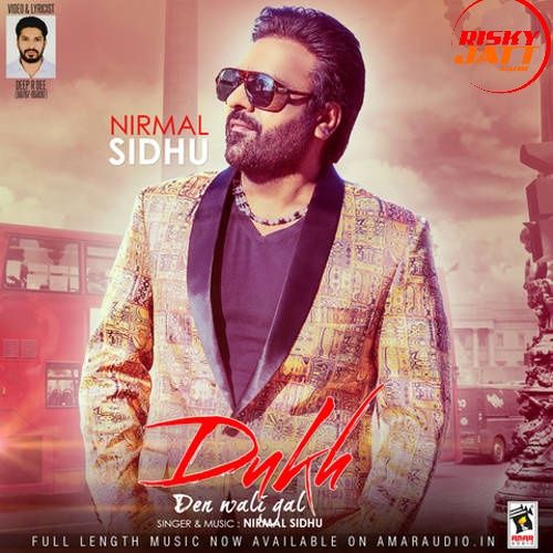 Download Dukh Den Wali Gal Nirmal Sidhu mp3 song, Dukh Den Wali Gal Nirmal Sidhu full album download