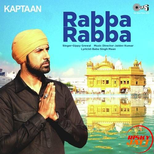 Download Rabba Rabba Gippy Grewal mp3 song, Rabba Rabba (Kaptaan) Gippy Grewal full album download