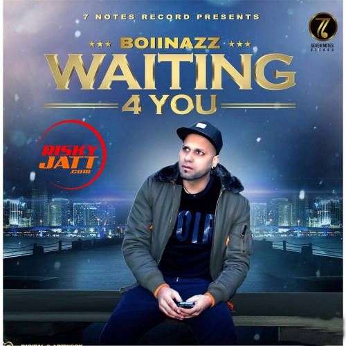 Download Waiting 4 You Boii Nazz mp3 song, Waiting 4 You Boii Nazz full album download