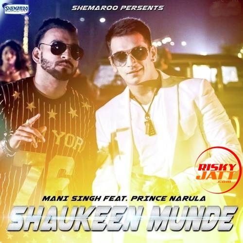 Download Shaukeen Munde Mani Singh, Prince Narula mp3 song, Shaukeen Munde Mani Singh, Prince Narula full album download