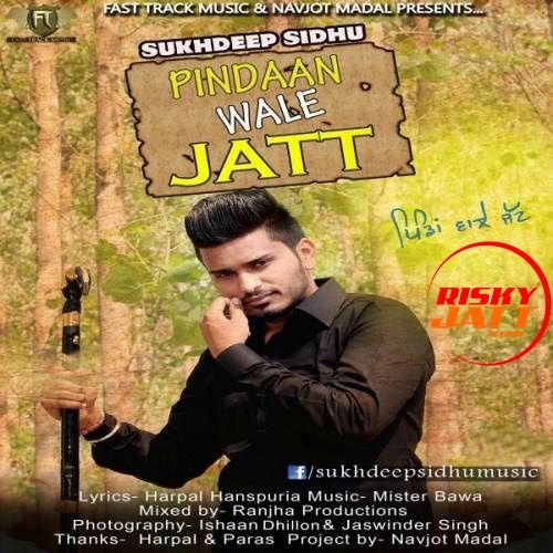Download Pindaan Wale Jatt Sukhdeep Sidhu mp3 song, Pindaan Wale Jatt Sukhdeep Sidhu full album download