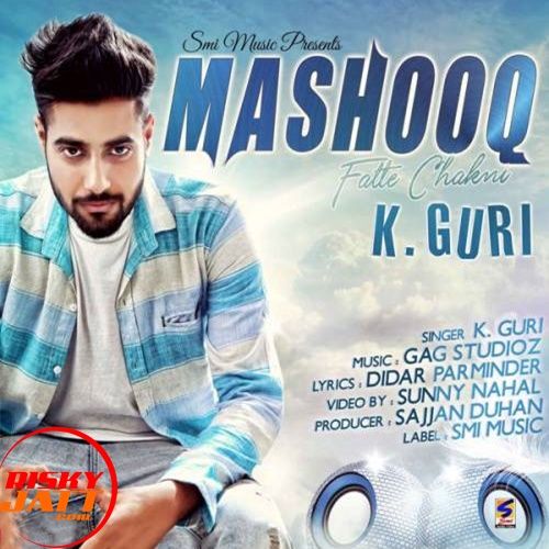 Download Mashooq Fatte Chakni K. Guri mp3 song, Mashooq Fatte Chakni K. Guri full album download