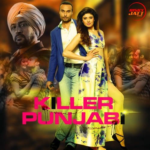 Killer Punjabi By Kalpana Patowary, Shipra Goyal and others... full mp3 album