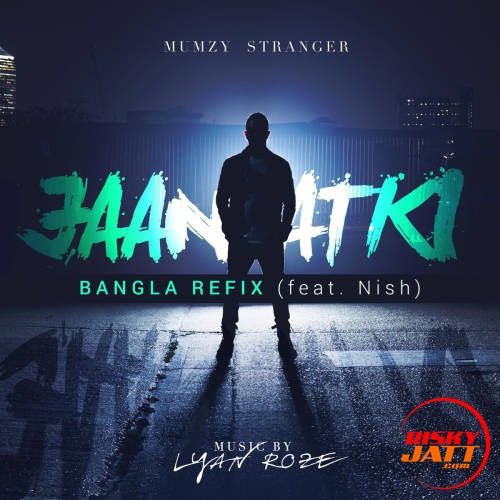 Download Jaan Atki (Bangla Refix) Mumzy Stranger mp3 song, Jaan Atki (Bangla Refix) Mumzy Stranger full album download