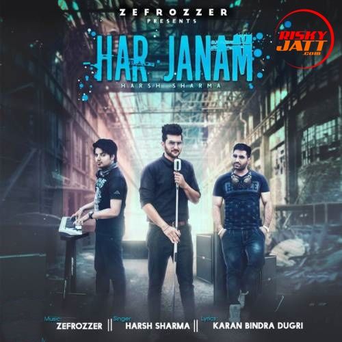 Download Har Janam Harsh Sharma mp3 song, Har Janam Harsh Sharma full album download