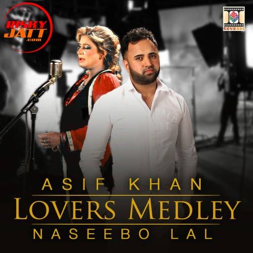 Download Lovers (Medley) Naseebo Lal, Asif Khan mp3 song, Lovers (Medley) Naseebo Lal, Asif Khan full album download