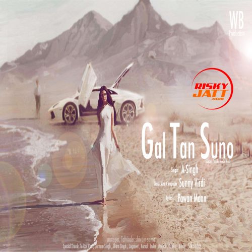 Download Gal Tan Suno A Singh, Sunny Virdi mp3 song, Gal Tan Suno A Singh, Sunny Virdi full album download