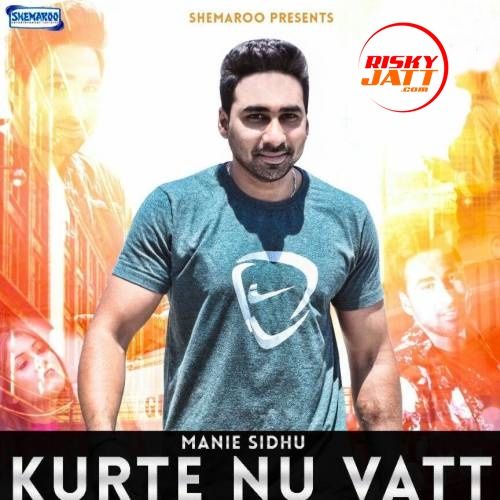 Download Kurte Nu Vatt Manie Sidhu mp3 song, Kurte Nu Vatt Manie Sidhu full album download