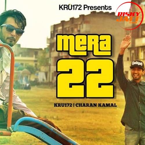 Download Mera 22 Kru17, Charan Kamal mp3 song, Mera 22 Kru17, Charan Kamal full album download