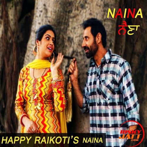 Download Naina (Dulla Bhatti) Happy Raikoti mp3 song, Naina (Dulla Bhatti) Happy Raikoti full album download