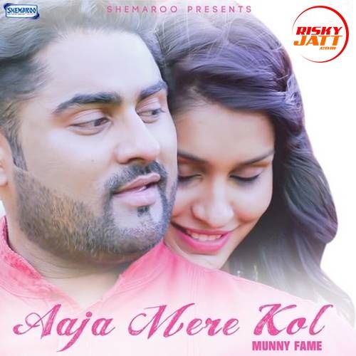 Download Aaja Mere Kol Munny Fame mp3 song, Aaja Mere Kol Munny Fame full album download