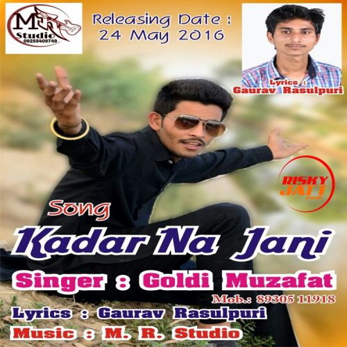 Download Kadar Na Jani Goldy Muzafat, Gaurav Rasulpuri mp3 song, Kadar Na Jani Goldy Muzafat, Gaurav Rasulpuri full album download