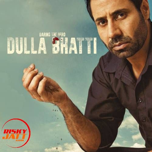 Download Dulla Bhatti Ammy Virk mp3 song, Dulla Bhatti Ammy Virk full album download