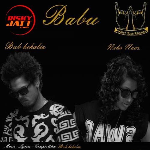 Download Babu Neha Naaz, Bub Kohalia mp3 song, Babu Neha Naaz, Bub Kohalia full album download