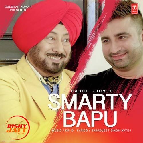 Download Smarty Bapu Rahul Grover mp3 song, Smarty Bapu Rahul Grover full album download