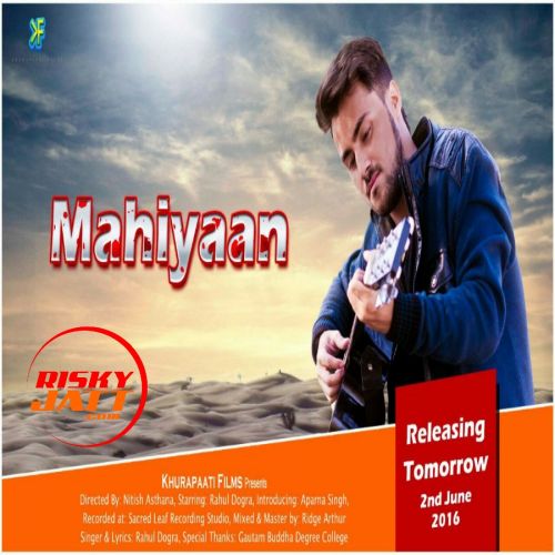 Download Mahiyaan Rahul Dogra mp3 song, Mahiyaan Rahul Dogra full album download