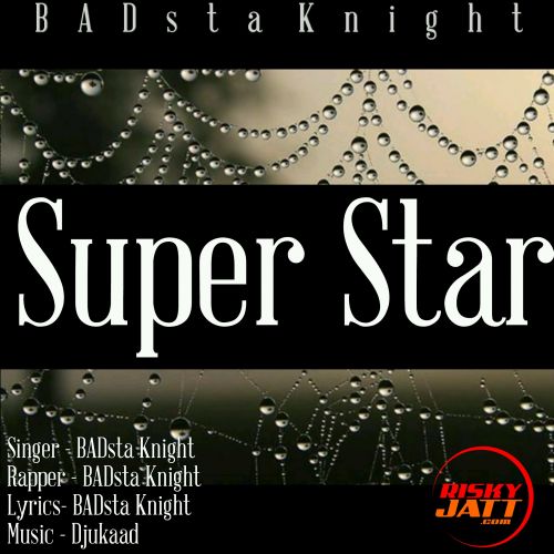 Download Super Star Badsta Knight, Bhupesh mp3 song, Super Star Badsta Knight, Bhupesh full album download