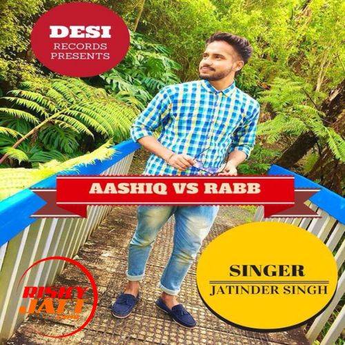 Download Aashiq Vs Rabb Jatinder Singh mp3 song, Aashiq Vs Rabb Jatinder Singh full album download
