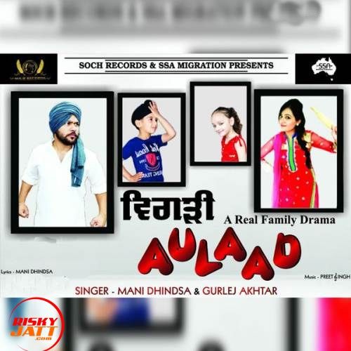 Download Bigadi Aulaad Mani Dhindsa, Gurlej Akhtar mp3 song, Bigadi Aulaad Mani Dhindsa, Gurlej Akhtar full album download