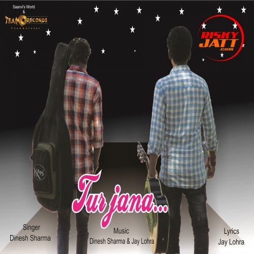 Download Tur Jana Dinesh Sharma mp3 song, Tur Jana Dinesh Sharma full album download