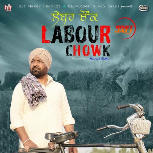Download Labour Chowk Nirmal Sidhu mp3 song, Labour Chowk Nirmal Sidhu full album download