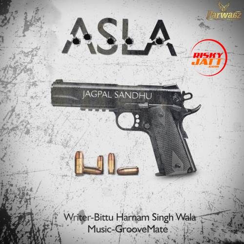 Download Asla Jagpal Sandhu mp3 song, Asla Jagpal Sandhu full album download