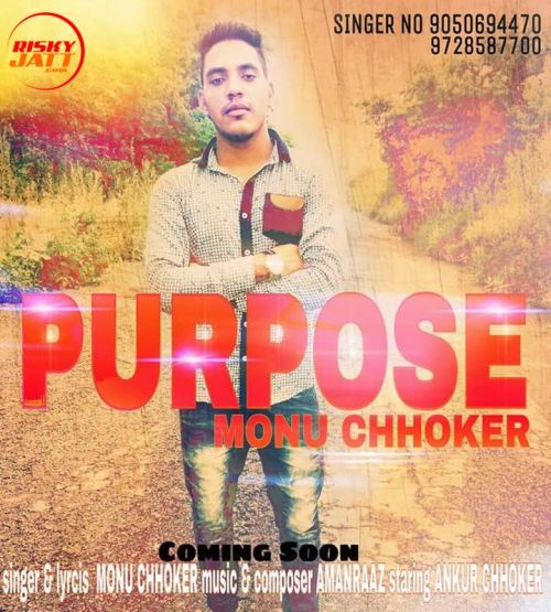 Download Purpose Monu Chhoker mp3 song, Purpose Monu Chhoker full album download