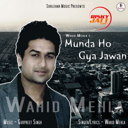 Download Munda Ho Gya Jawan Wahid Mehla mp3 song, Munda Ho Gya Jawan Wahid Mehla full album download
